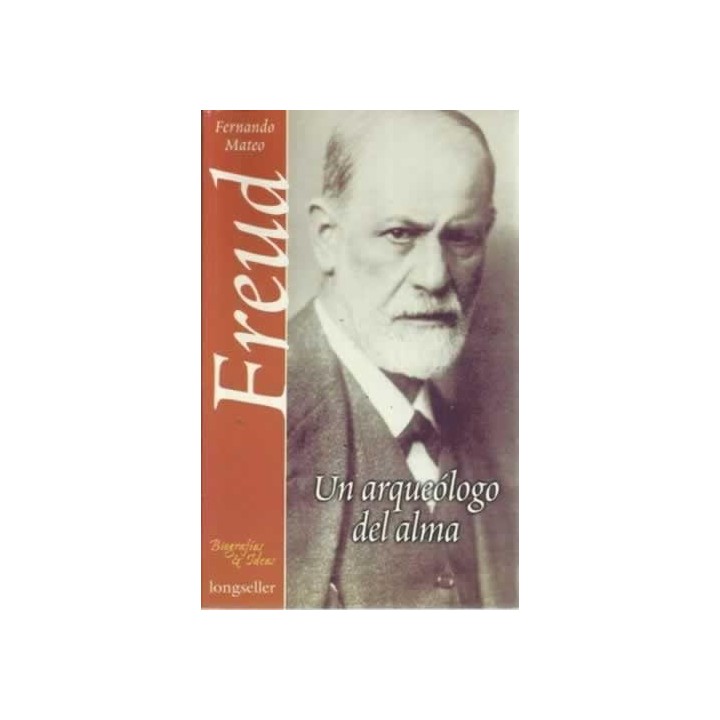 Freud. Un arqueólogo del alma